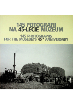 145 fotografii na 45 lecie Muzeum