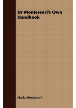 Dr Montessori's Own Handbook;Maria Montessori's Original Guide on the Learning Environment and Development of Children