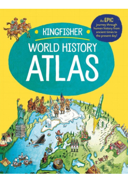 The Kingfisher World History Atlas