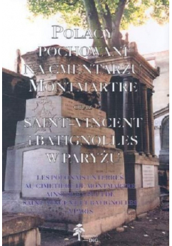 Polacy pochowani na cmentarzu Montmartre oraz Saint Vincent i Batignolles w Paryżu