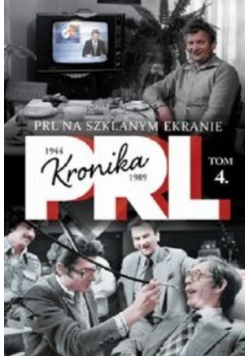 Kronika PRL tom 4 PRL na szklanym ekranie