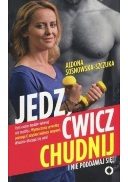 Jedz ćwicz chudnij I nie poddawaj się