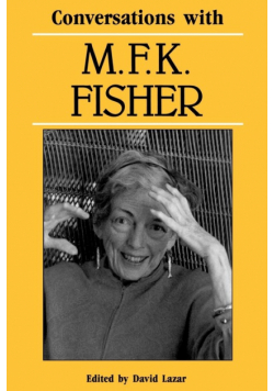 Conversations with M. F. K. Fisher