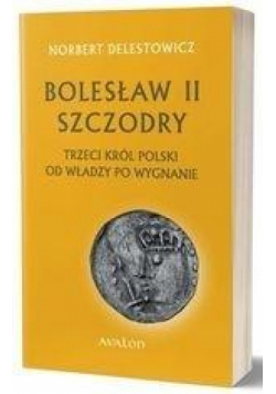 Bolesław II Szczodry, trzeci król Polski...