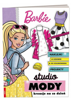 Barbie. Studio mody. Kreacje na co dzień