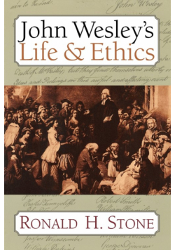 John Wesley's Life and Ethics