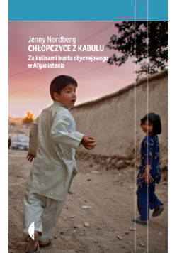 Chłopczyce z Kabulu. Za kulisami buntu obyczajowego w Afganistanie