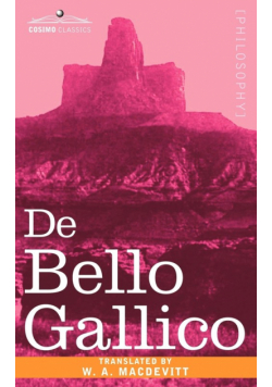 de Bello Gallico & Other Commentaries of Caius Julius Caesar