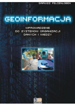 Geoinformacja wprowadzenie do systemów organizacji danych i wiedzy
