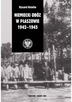 Niemiecki Obóz w Płaszowie 1942 1945