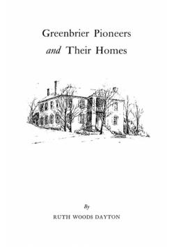 Greenbrier [W. Va.] Pioneers and Their Homes