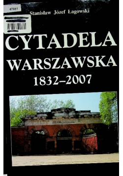 Cytadela Warszawska 1832-2007