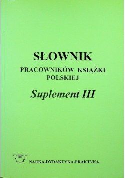 Słownik pracowników książki polskiej suplement III