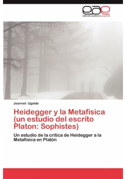 Heidegger y La Metafisica (Un Estudio del Escrito Platon