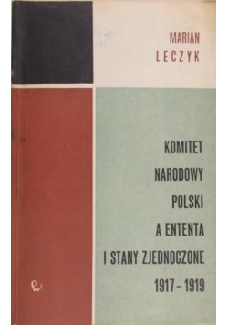 Komitet Narodowy Polski a Ententa i Stany Zjednoczone 1917  1919