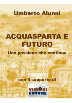 Acquasparta E Futuro  Una Passione Che Continua