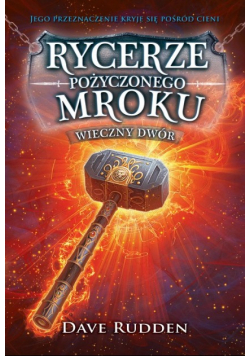 Rycerze Pożyczonego Mroku tom 2 Wieczny dwór