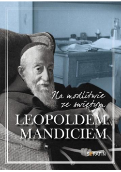 Na modlitwie ze św. Leopoldem Mandiciem