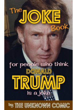 The Joke Book for People Who Think Donald Trump Is a Joke