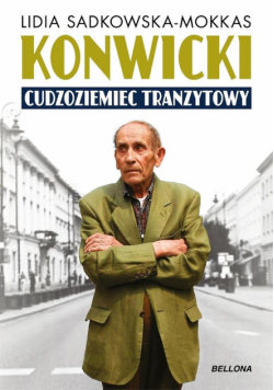 Konwicki - cudzoziemiec tranzytowy