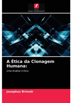 A Ética da Clonagem Humana