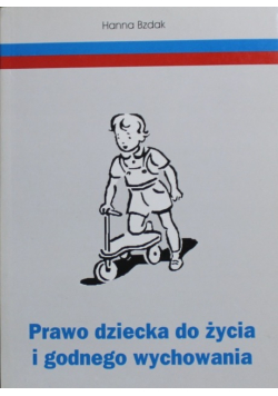 Prawo dziecka do życia i godnego wychowania