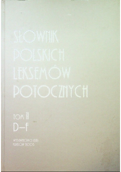 Słownik polskich leksemów potocznych tom II D F