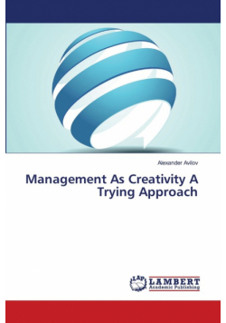 Management As Creativity   A Trying Approach