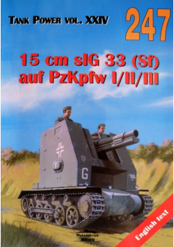 Tank Power Vol XXIV 247 15 cm sIG 33 auf PzKpfw I II III