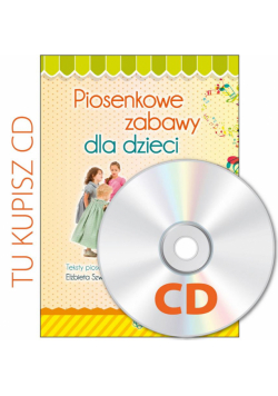 Piosenkowe zabawy dla dzieci. Płyta CD