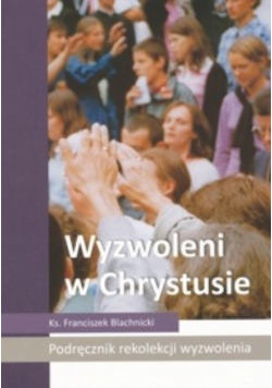 Wyzwoleni w Chrystusie