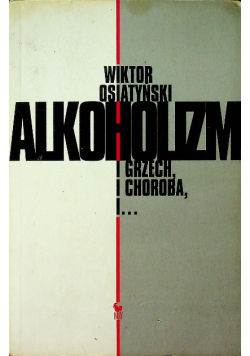 Alkoholizm i grzech i choroba