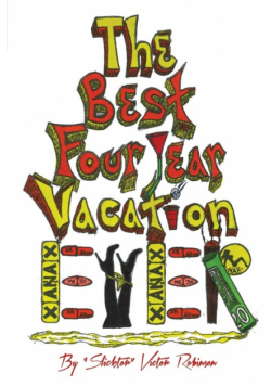The Best Four Year Vacation Ever!