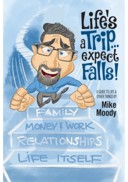 Life's a Trip...Expect Falls!