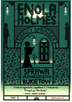 Enola Holmes. Sprawa złowieszczych bukietów