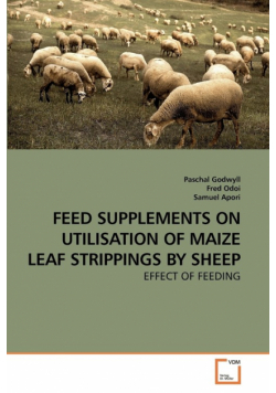 Feed Supplements On Utilisation Of Maize Leaf Strippings By Sheep