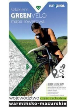 Green Velo.Woj. Warmińsko Mazurskie cz. zachodnia