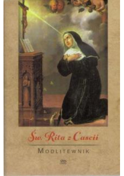 Modlitewnik. Święta Rita z Cascii