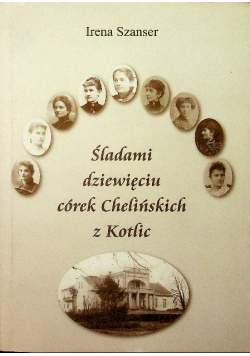 Śladami dziewięciu córek Chelińskich z Kotlic Dedykacja autora