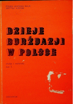 Dzieje Burżuazji w Polsce Tom I