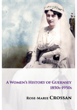 A Women's History of Guernsey, 1850s-1950s