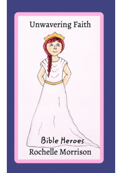 Unwavering FaithBible Heroes