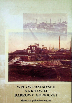 Wpływ przemysłu na rozwój Dąbrowy Górniczej
