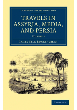 Travels in Assyria, Media, and Persia - Volume 2