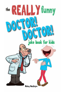 The Really Funny Doctor! Doctor! Joke Book For Kids