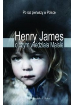 O czym wiedziała Maisie