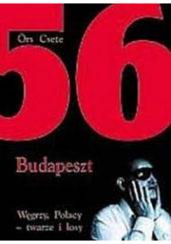 Budapeszt Węgrzy Polacy twarze i losy