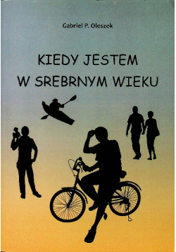Kiedy Jestem W Srebrnym Wieku