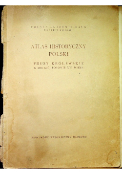 Atlas historyczny Polski Prusy Królewskie w drugiej połowie XVI wieku