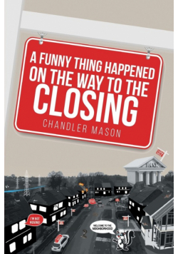 A Funny Thing Happened on the Way to the Closing
